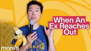Irene Tu: What It Means When an Ex Reaches Out | Bananamore's